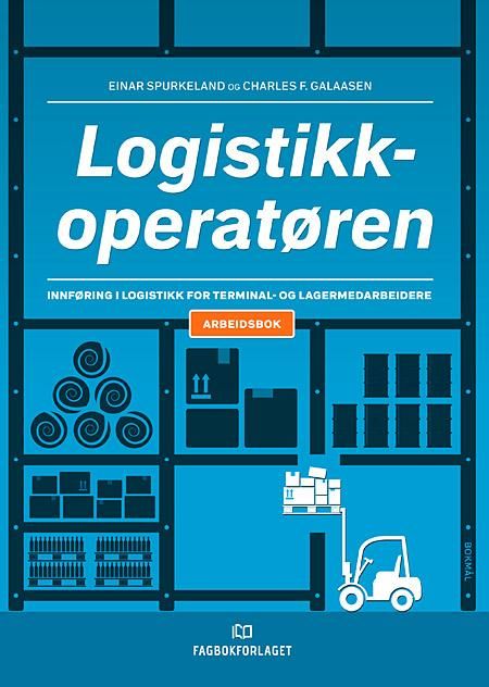Logistikkoperatøren - Arbeidsbok : innføring i logistikk for terminal- og lagermedarbeidere