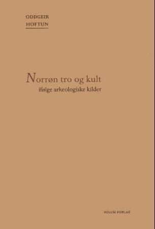 Norrøn tro og kult - ifølge arkeologiske og skriftlige kilder