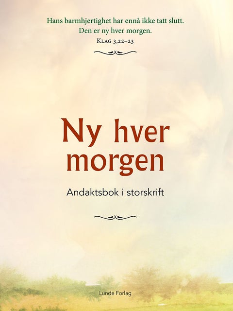 Ny hver morgen - andaktsbok i storskrift