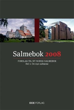 Salmebok 2008 - forslag til ny norsk salmebok : del I : de nye salmene
