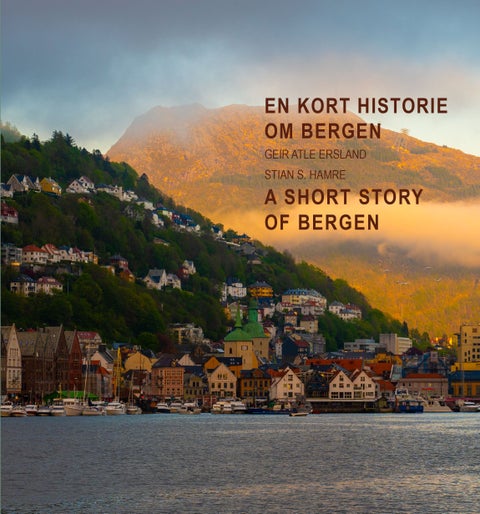En kort historie om Bergen = A short story of Bergen