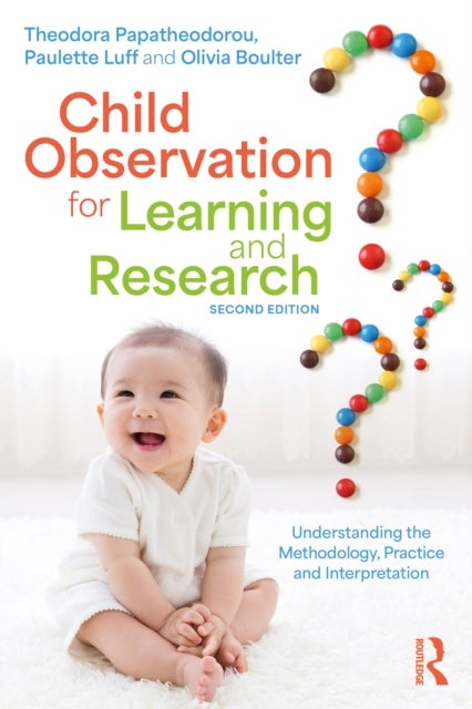 Child Observation for Learning and Research - Understanding the Methodology, Practice and Interpretation