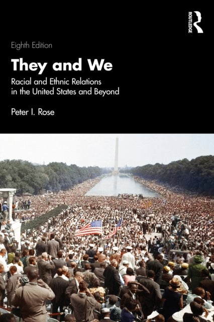 They and We - Racial and Ethnic Relations in the United States and Beyond