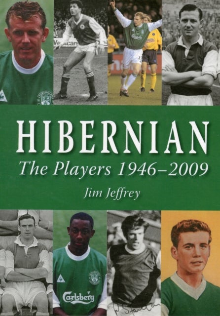 Hibernian - The Players 1946-2009