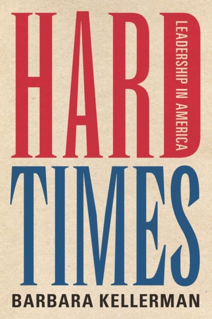 Hard Times - Leadership in America