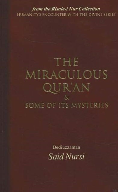 Miraculous Qur'an and Some of Its Mysteries - From the Risale-i Nur Collection