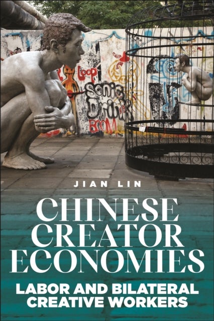 Chinese Creator Economies - Labor and Bilateral Creative Workers
