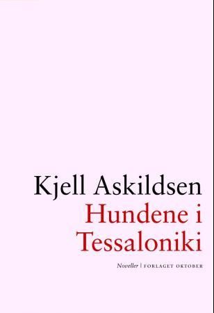 Hundene i Tessaloniki - noveller