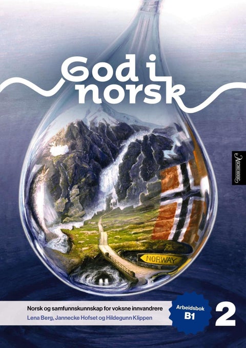 God i norsk 2 - Arbeidsbok B1 : norsk og samfunnskunnskap for voksne innvandrere