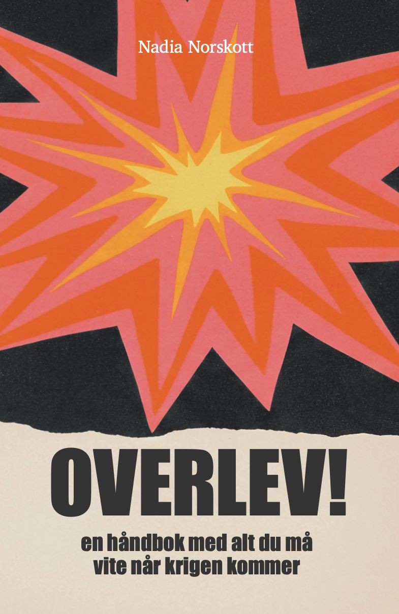 Overlev! - en håndbok med alt du må vite når krigen kommer