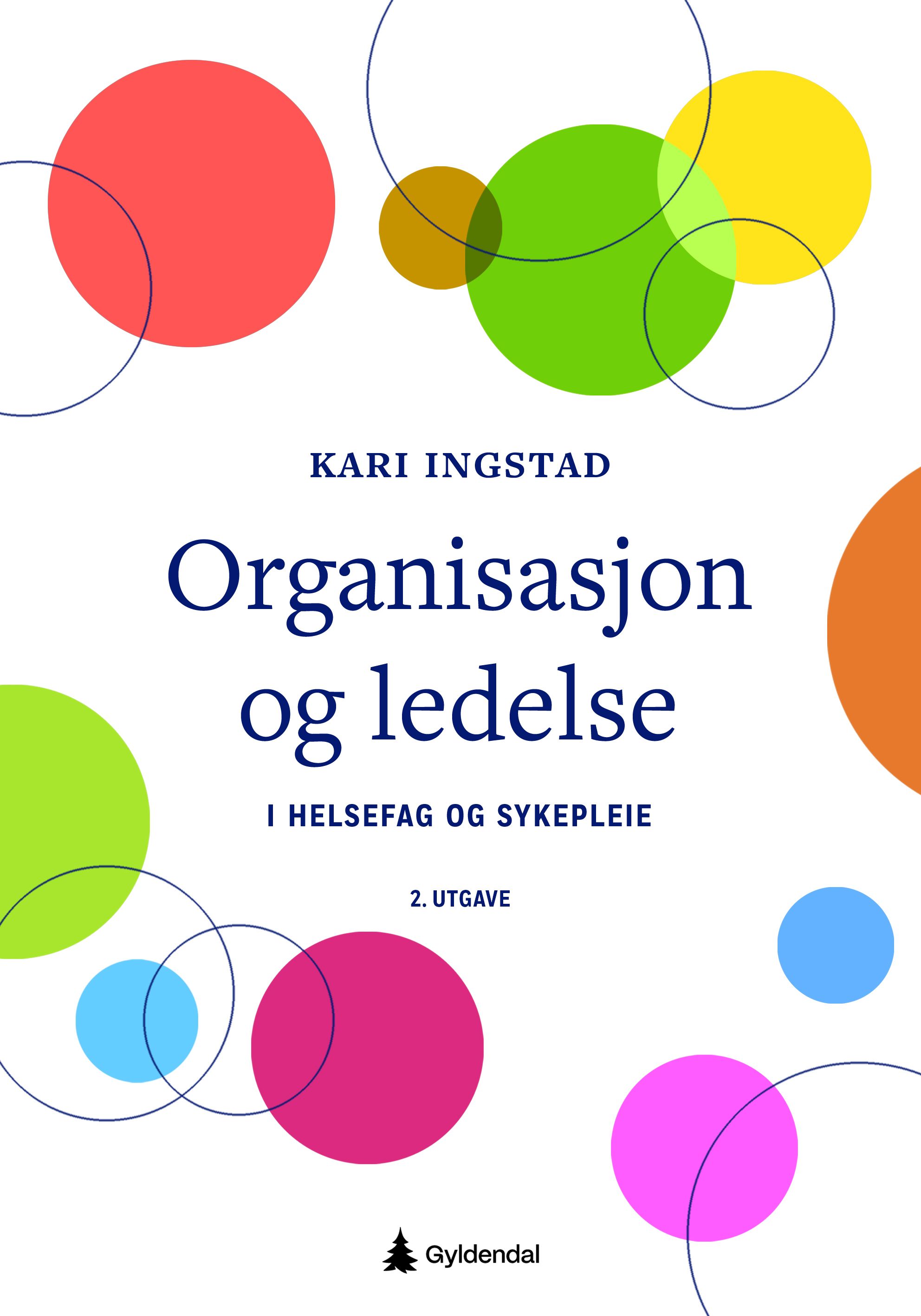 Organisasjon og ledelse - i helsefag og sykepleie