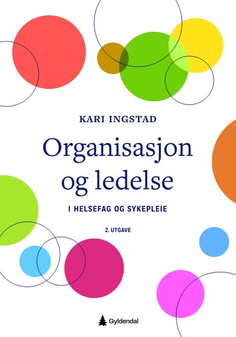 Organisasjon og ledelse - i helsefag og sykepleie