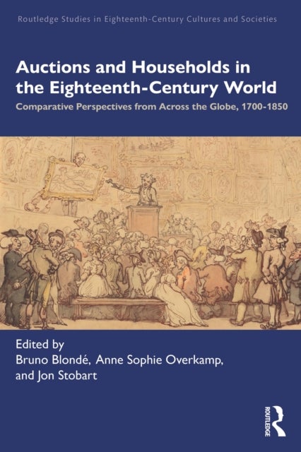 Auctions and Households in the Eighteenth-Century World - Comparative Perspectives from Across the Globe, 1700–1850