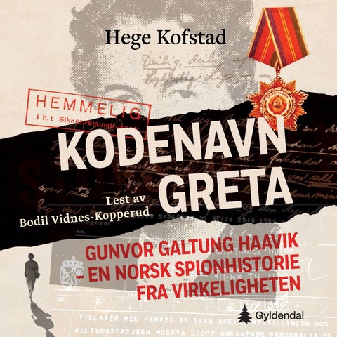 Kodenavn Greta - Gunvor Galtung Haavik – en norsk spionhistorie fra virkeligheten