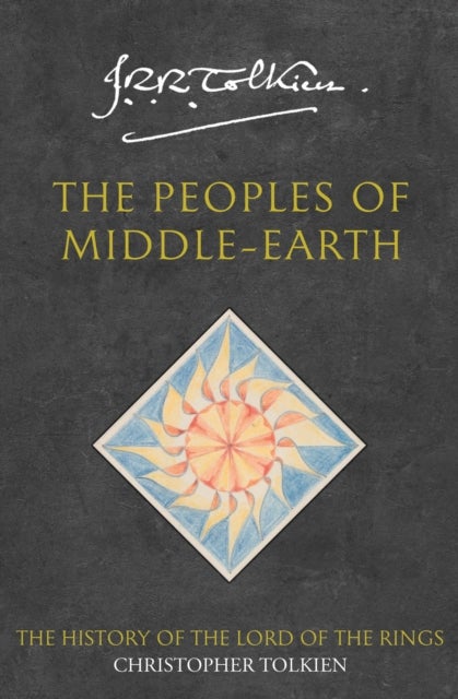 The Peoples of Middle-earth - the history of Middle-earth : volume 12