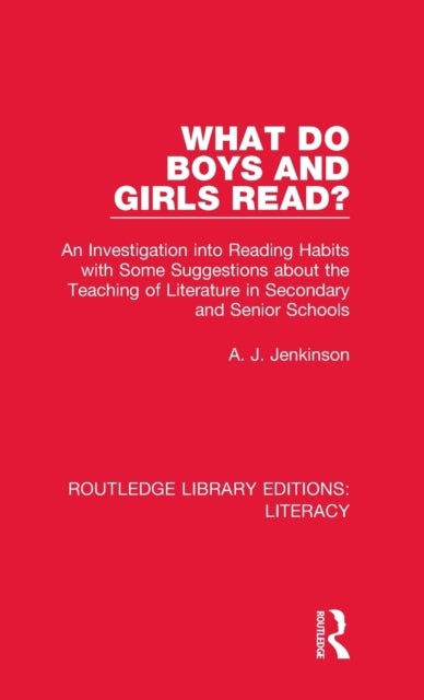 What do Boys and Girls Read? - An Investigation into Reading Habits with Some Suggestions about the Teaching of Literature in Secondary and Senior Schools