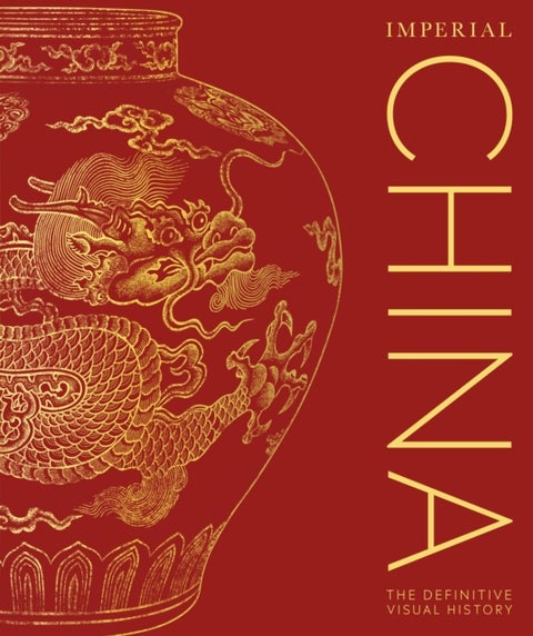 Imperial China - The Definitive Visual History