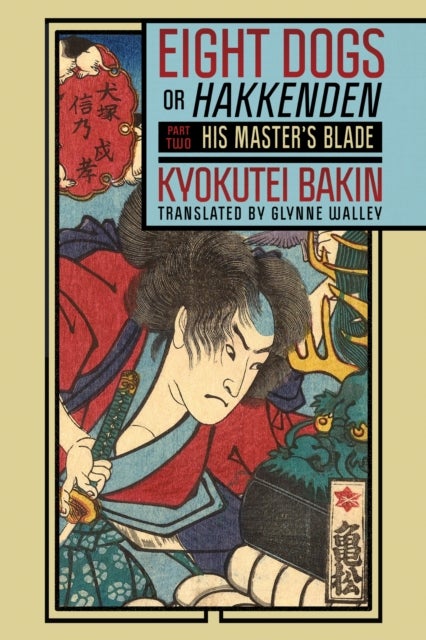 Eight Dogs, or "Hakkenden" - Part Two—His Master's Blade