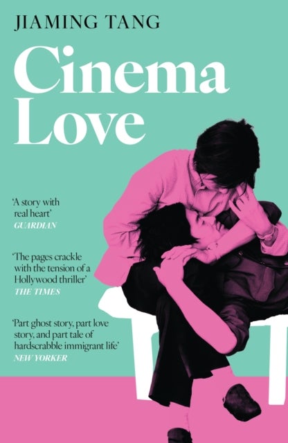 Cinema Love - 'Not just an extraordinary debut but a future classic' Jessamine Chan