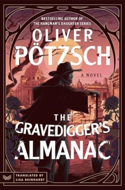 The Gravedigger’s Almanac - A Novel