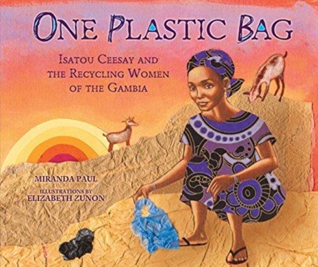 One Plastic Bag - Isatou Ceesay and the Recycling Women of the Gambia