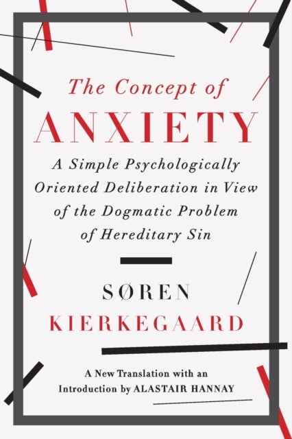 The Concept of Anxiety - A Simple Psychologically Oriented Deliberation in View of the Dogmatic Problem of Hereditary Sin