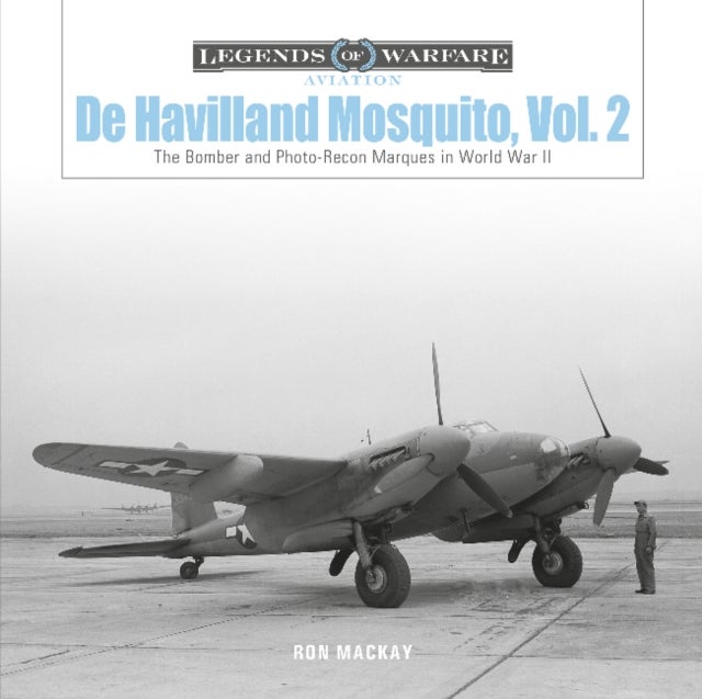 De Havilland Mosquito, Vol. 2 - The Bomber and Photo-Recon Marques in World War II