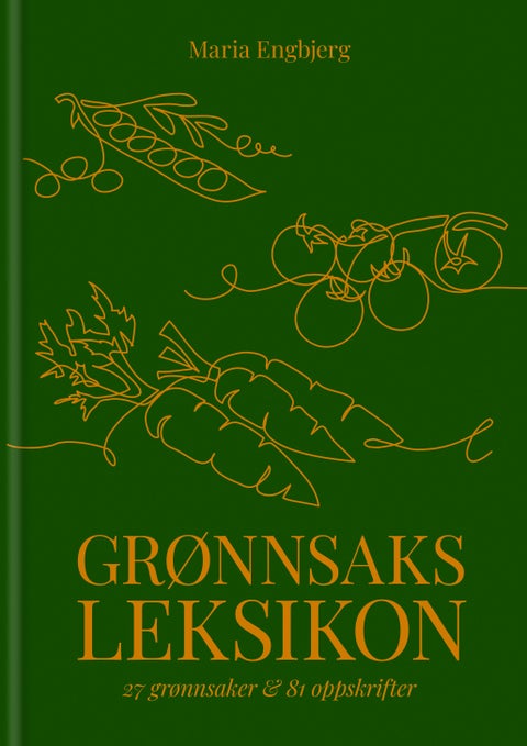 Grønnsaksleksikon - 27 grønnsaker & 81 oppskrifter