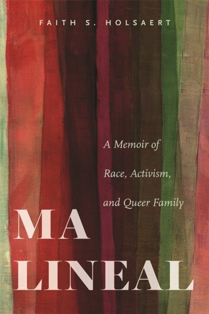 Ma Lineal - A Memoir of Race, Activism, and Queer Family