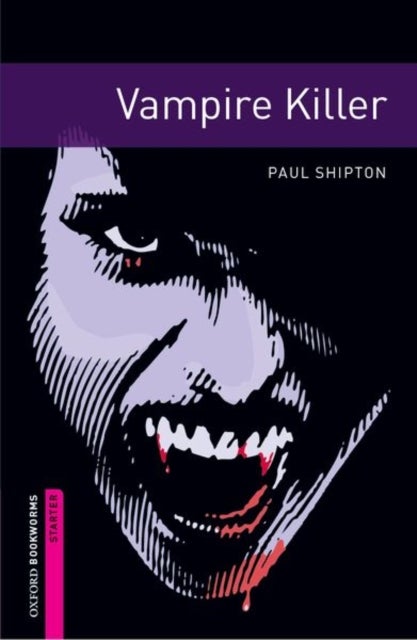 Oxford Bookworms Library: Starter:: Vampire Killer