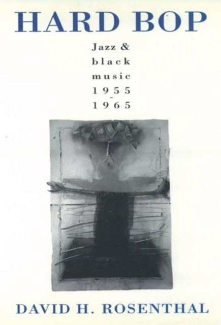 Hard Bop - Jazz and Black Music, 1955-1965