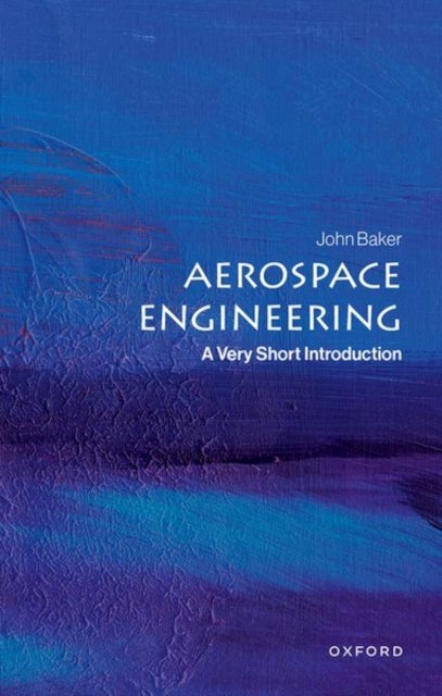 Aerospace Engineering - A Very Short Introduction