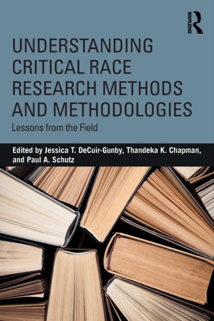 Understanding Critical Race Research Methods and Methodologies - Lessons from the Field