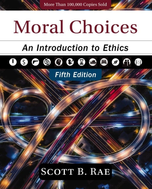 Moral Choices, Fifth Edition - An Introduction to Ethics