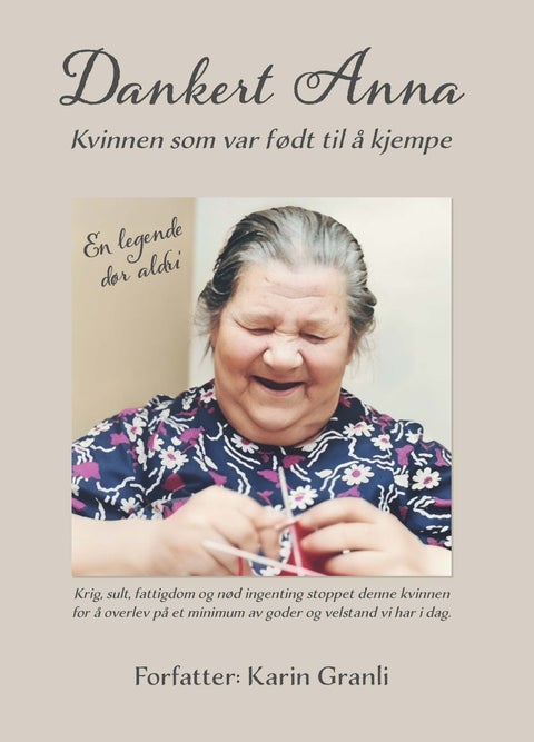 Dankert Anna - kvinnen som var født til å kjempe : en legende dør aldri