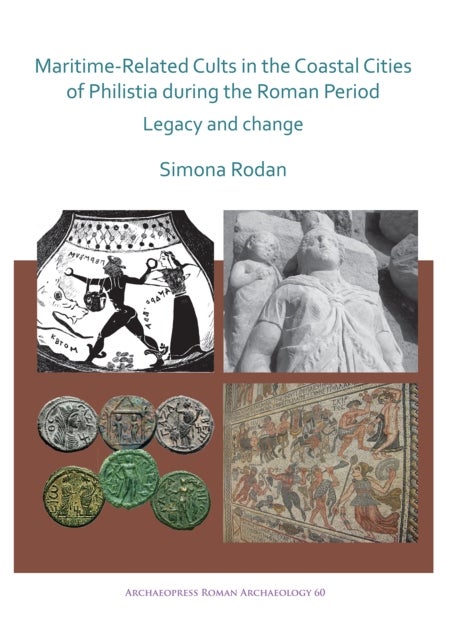 Maritime-Related Cults in the Coastal Cities of Philistia during the Roman Period - Legacy and Change