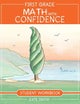 First Grade Math with Confidence Student Workbook