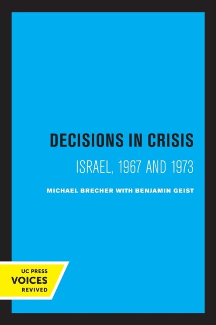 Decisions in Crisis - Israel, 1967 and 1973