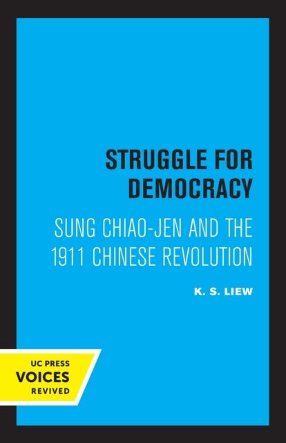 Struggle for Democracy - Sung Chiao-Jen and the 1911 Chinese Revolution