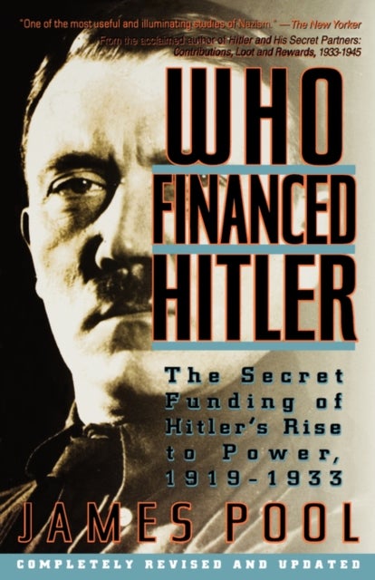 Who Financed Hitler - The Secret Funding of Hitler's Rise to Power, 1919-1933
