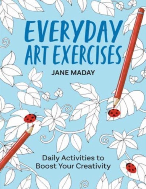 Everyday Art Exercises - Daily Activities to Boost Your Creativity
