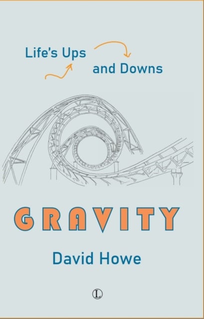 Gravity - Life's Ups and Downs