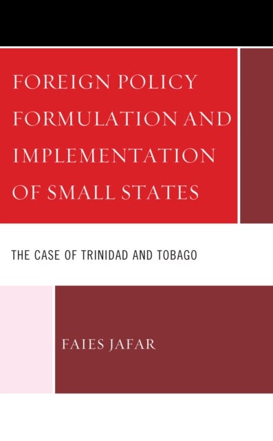 Foreign Policy Formulation and Implementation of Small States - The Case of Trinidad and Tobago