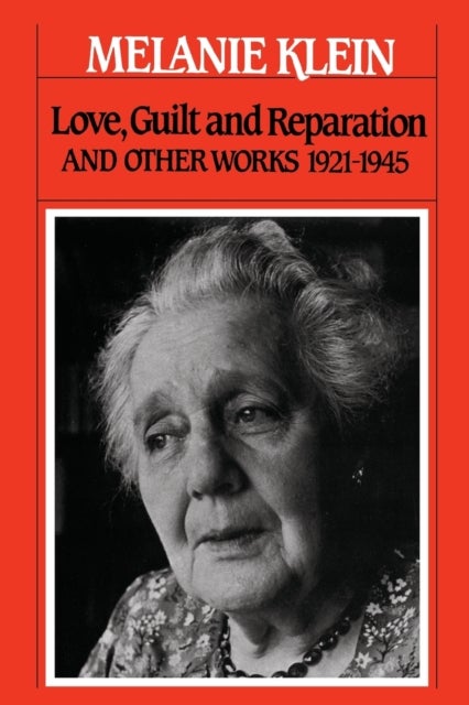 Love, Guilt, and Reparation and Other Works 1921-1