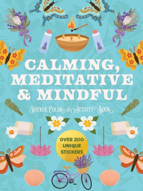 Calming, Meditative and Mindful Sticker, Color and Activity Book - Over 200 Unique Stickers