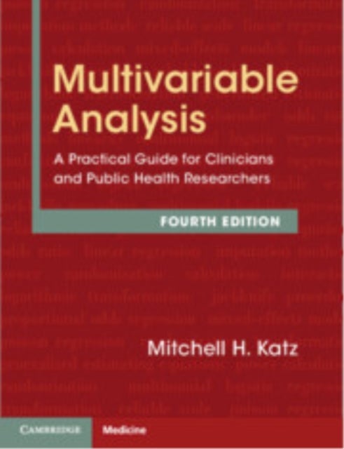 Multivariable Analysis - A Practical Guide for Clinicians and Public Health Researchers