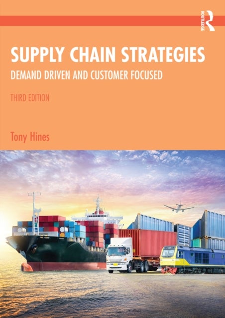 Supply Chain Strategies - Demand Driven and Customer Focused