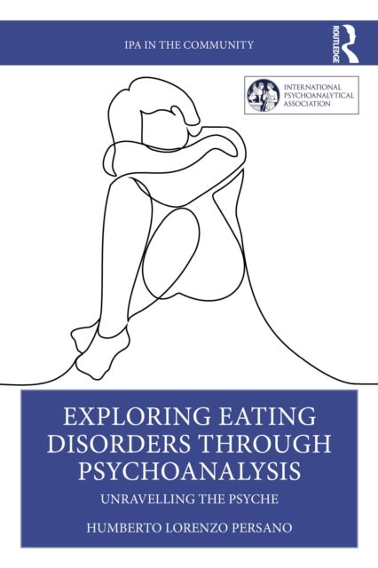 Exploring Eating Disorders Through Psychoanalysis - Unravelling the Psyche