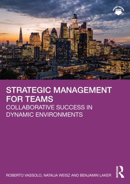 Strategic Management for Teams - Collaborative Success in Dynamic Environments