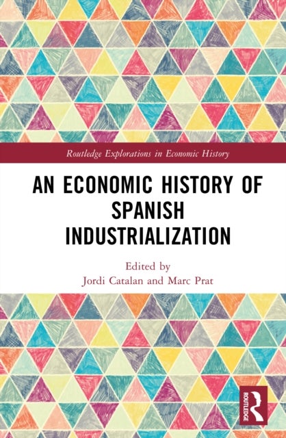 An Economic History of Spanish Industrialization